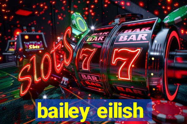 bailey eilish